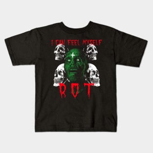 I can feel myself rot Kids T-Shirt